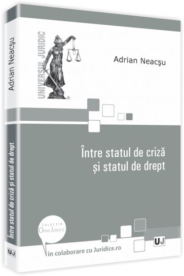 Intre statul de criza si statul de drept