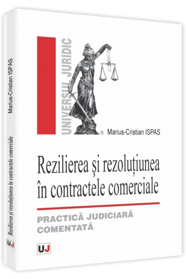 Rezilierea si rezolutiunea in contractele comerciale - Practica judiciara comentata