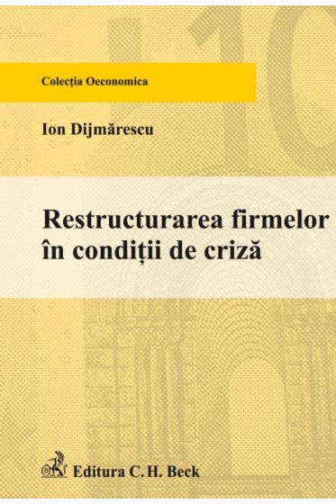 Restructurarea firmelor in conditii de criza