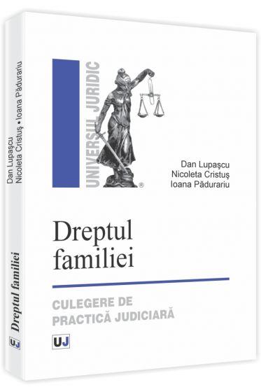 Dreptul familiei. Culegere de practica judiciara