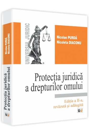 Protectia juridica a drepturilor omului. Editia a II-a