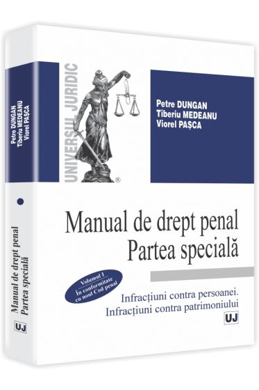 Manual de drept penal. Partea speciala. In conformitate cu noul Cod penal - Vol. I