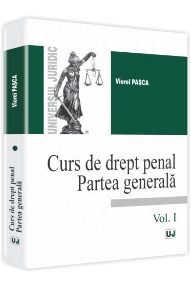 Curs de drept penal. Partea generala - Vol. I