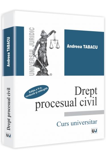 Drept procesual civil. Curs universitar. Editia a V-a revazuta si adaugita