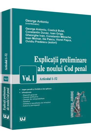 Explicatii preliminare ale noului Cod penal. Vol. I - Articolele 1-52