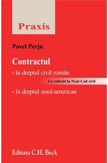 Contractul. Drept civil roman cu referiri la Noul Cod Civil