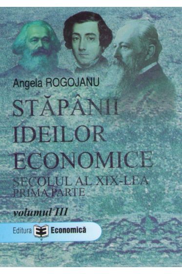 Stapanii ideilor economice. Secolul al XIX-lea