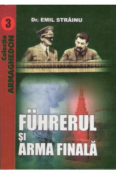 Fuhrerul si arma finala
