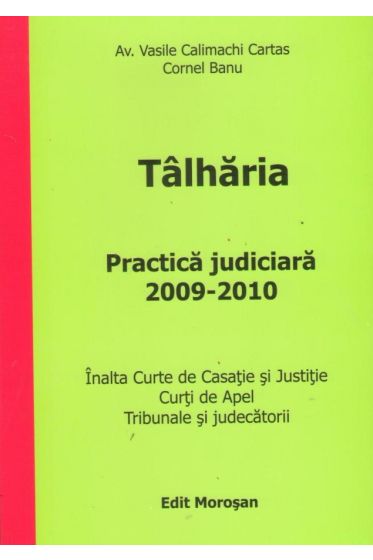 Talharia. Practica judiciara 2009-2010