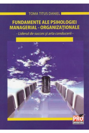 Fundamente ale psihologiei managerial - organizationale