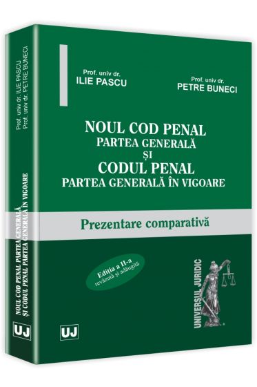 Noul Cod penal. Partea generala si Codul penal. Partea generala in vigoare. Editia a II-a revazuta si adaugita