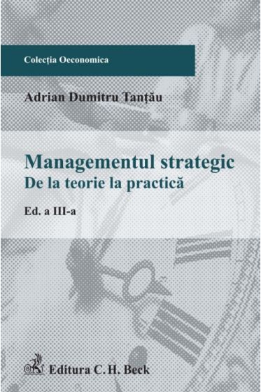 Managementul strategic. De la teorie la practica. Editia a III-a