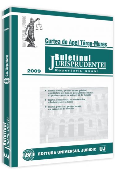 Buletinul jurisprudentei. Curtea de apel Targu-Mures. Repertoriu anual 2009
