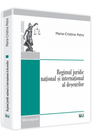 Regimul juridic national si international al deseurilor