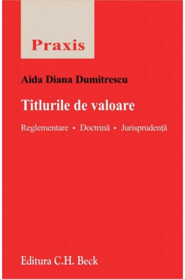 Titlurile de valoare. Reglementare, doctrina, jurisprudenta