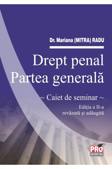 Drept penal. Parte generala. Caiet de seminar. Editia a 2-a revazuta si adaugita