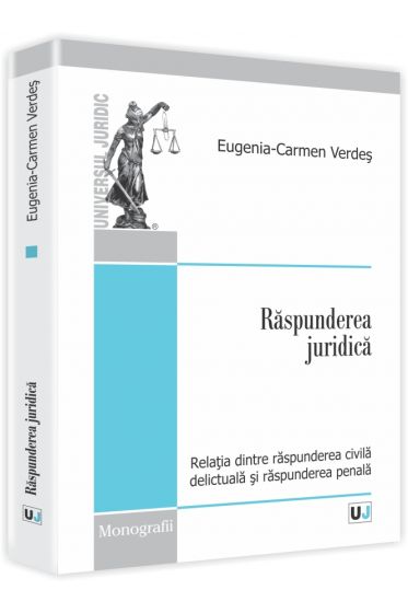 Raspunderea juridica. Relatia dintre raspunderea civila delictuala si raspunderea penala