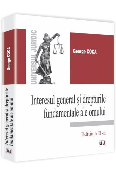 Interesul general si drepturile fundamentale ale omului. Editia a II-a