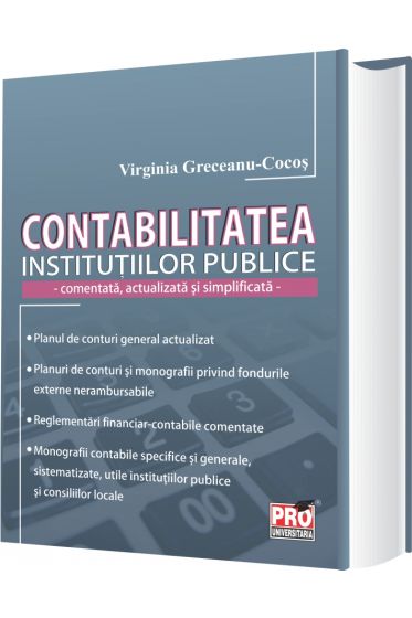 Contabilitatea institutiilor publice. Comentata, actualizata si simplificata
