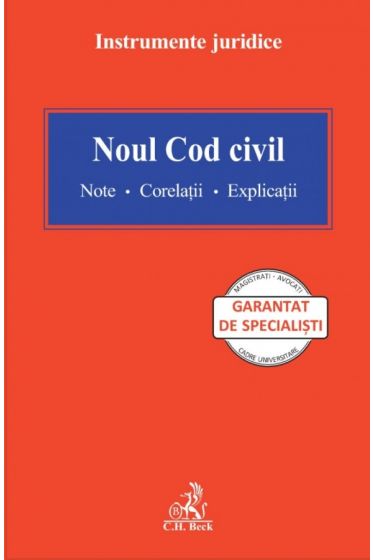 Noul Cod Civil. Note, corelatii, explicatii