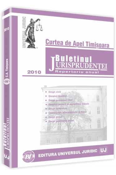 Curtea de Apel Timisoara. Buletinul jurisprudentei 2010