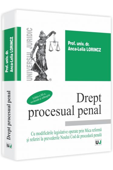 Drept procesual penal - Cu modificarile legislative operate prin Mica reforma si referiri la prevederile Noului Cod de procedura penala. Editia a III-a