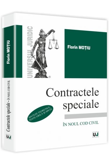 Contractele speciale - in noul cod civil. Sinteze teoretice, teste grila si spete