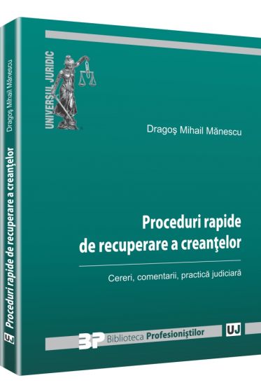 Proceduri rapide de recuperare a creantelor. Cereri, comentarii, practica judiciara