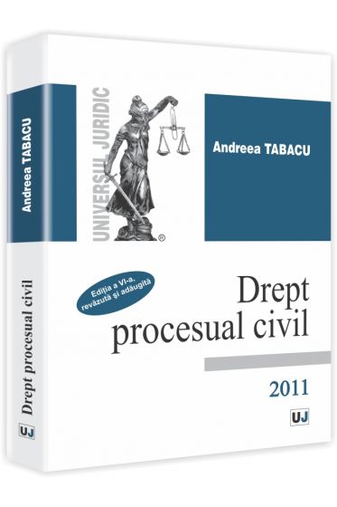 Drept procesual civil. Editia a VI-a revazuta si adaugita