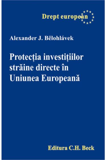 Protectia investitiilor straine directe in Uniunea Europeana