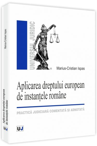 Aplicarea dreptului european de instantele romane