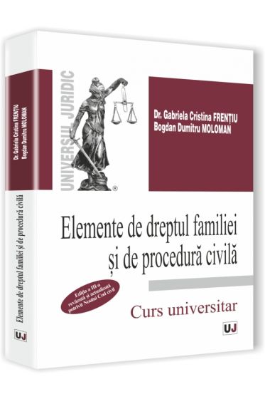 Elemente de dreptul familiei si de procedura civila. Editia a III-a.