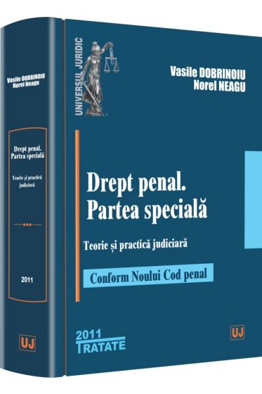 Drept penal. Partea speciala. Teorie si practica judiciara
