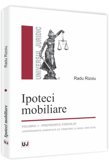 Ipoteci mobiliare. Volumul I.