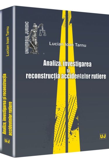 Analiza, investigarea si reconstructia accidentelor rutiere