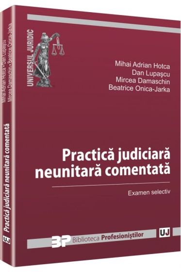 Practica judiciara neunitara. Examen selectiv
