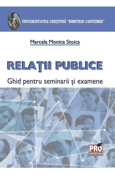 Relatii publice. Ghid pentru seminarii si examene