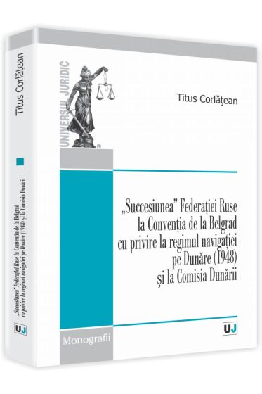 Succesiunea Federatiei Ruse la Conventia de la Belgrad cu privire la regimul navigatiei pe Dunare (1948) si la Comisia Dunarii