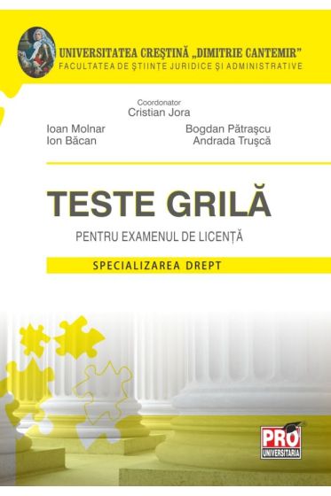 Teste grila pentru examenul de licenta specializarea Drept