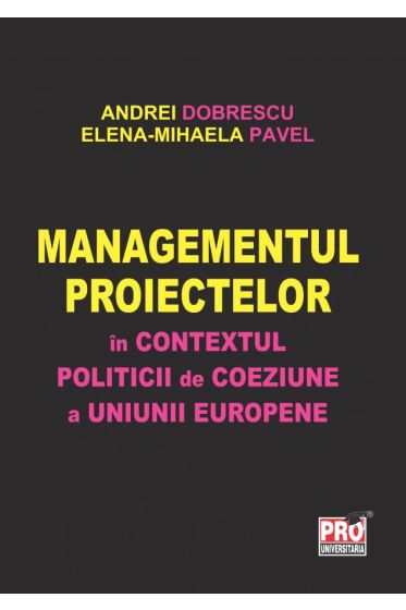 Managementul proiectelor in contextul politicii de coeziune a Uniunii Europene