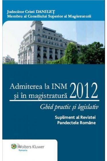 Admiterea la INM si in magistratura 2012