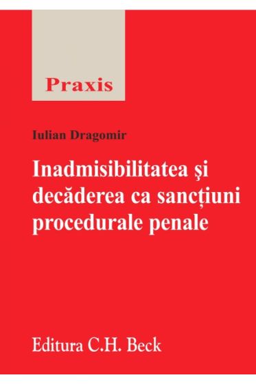 Inadmisibilitatea si decaderea ca sanctiuni procedurale penale