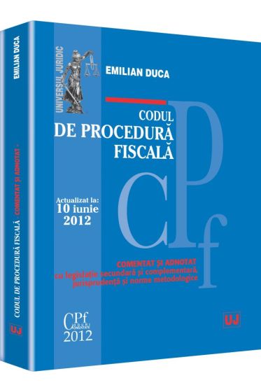 Codul de procedura fiscala. Actualizat la 10 iunie 2012
