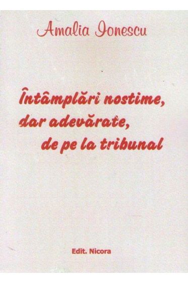 Intamplari nostime, dar adevarate, de pe la tribunal