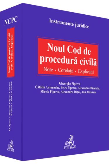 Noul Cod de procedura civila. Note. Corelatii. Explicatii