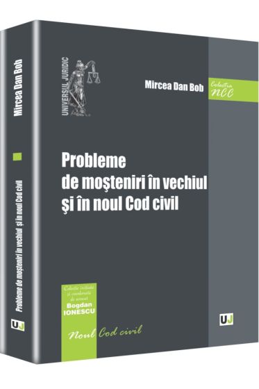 Probleme de mosteniri in vechiul si in noul Cod civil