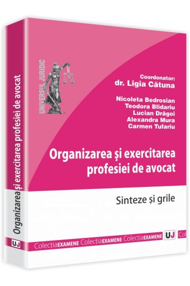 Organizarea si exercitarea profesiei de avocat