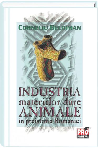Industria materiilor dure animale in preistoria Romaniei