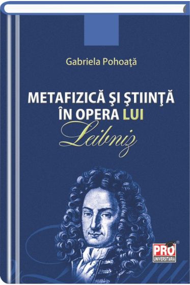 Metafizica si stiinta in opera lui Leibniz