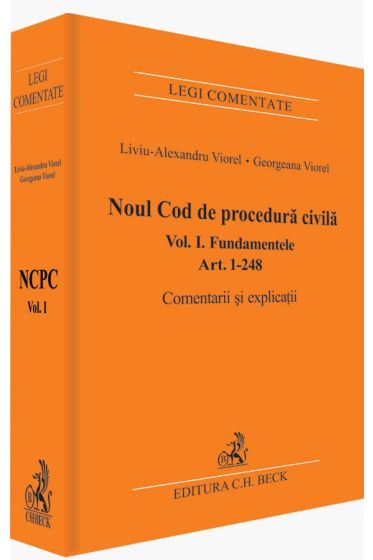 Noul Cod de procedura civila. Fundamentele. Art. 1-248. Comentarii si explicatii